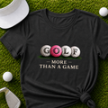 Golf More Than Just A Game, Women's Golf Shirt