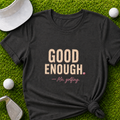 Good Enough, Women's Golf Shirt