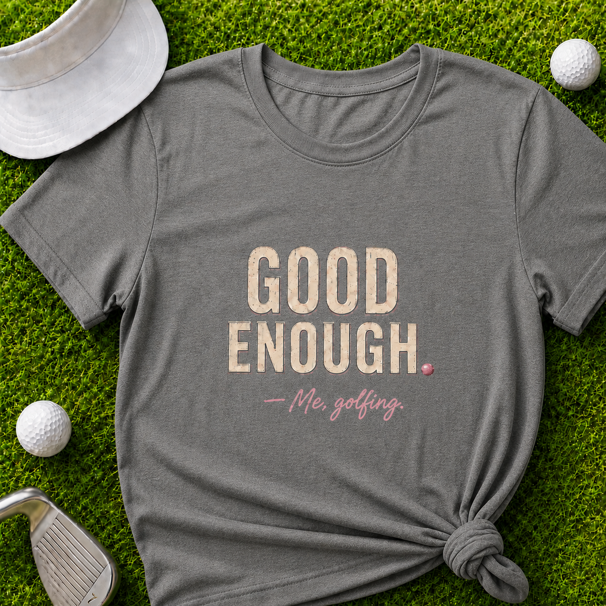 Good Enough Women's Funny Golf Shirt for Amateur Golfers