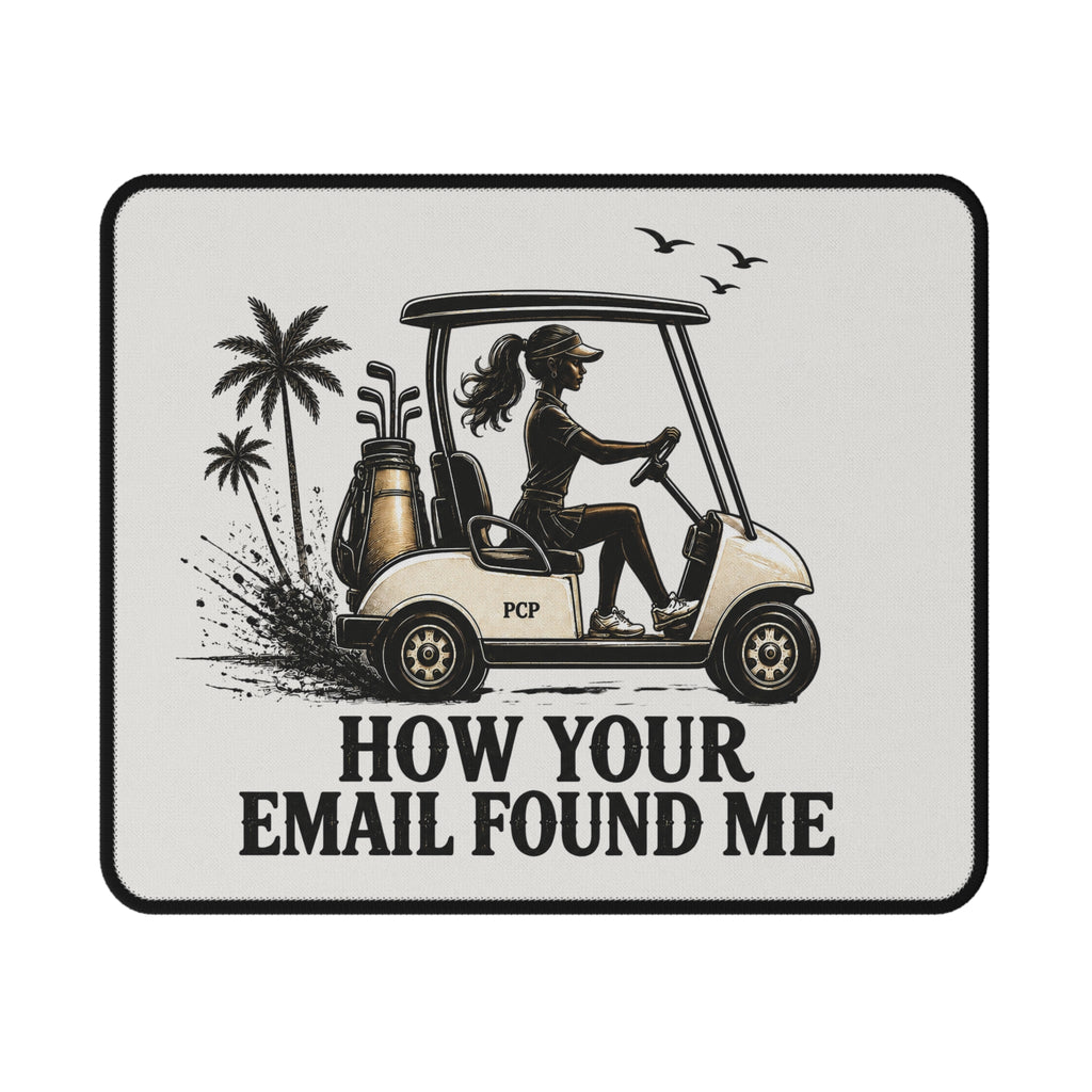 How Your Email Found Me Golf Cart Mouse Pad | Funny Golf Accessory | Golf Gift for Her