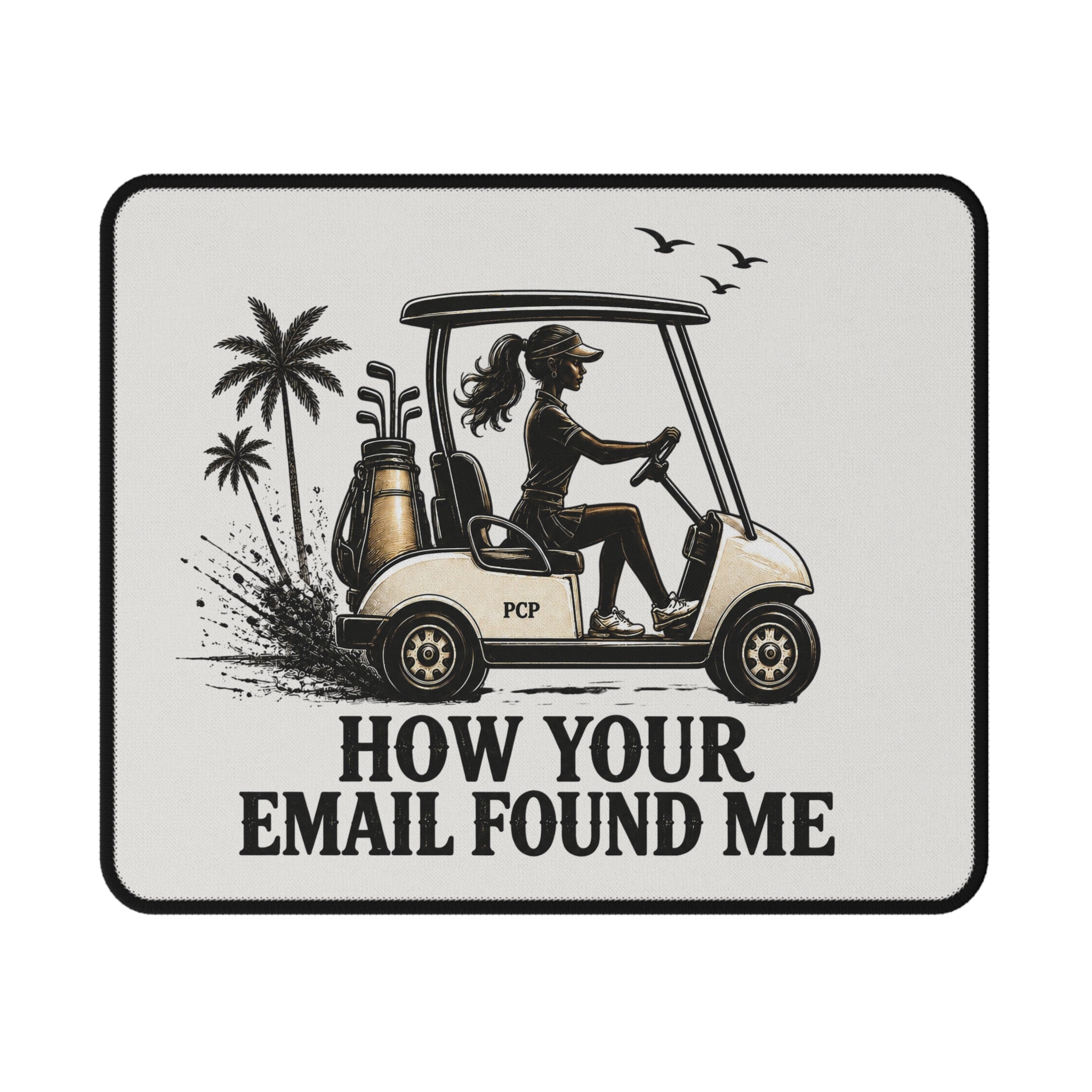 How Your Email Found Me Golf Cart Mouse Pad | Funny Golf Accessory | Golf Gift for Her