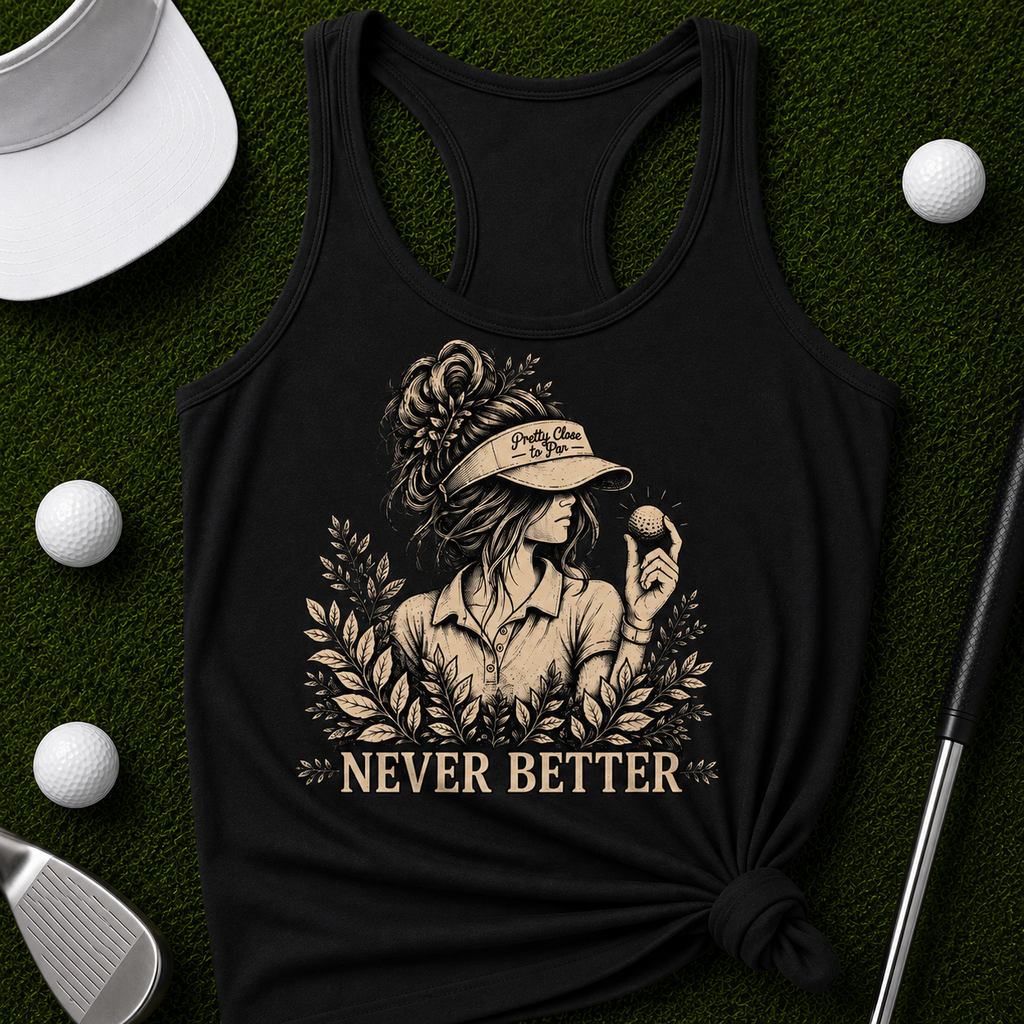 Never Better, Womens Golf Lifestyle Tank Top, Women's Golf Apparel