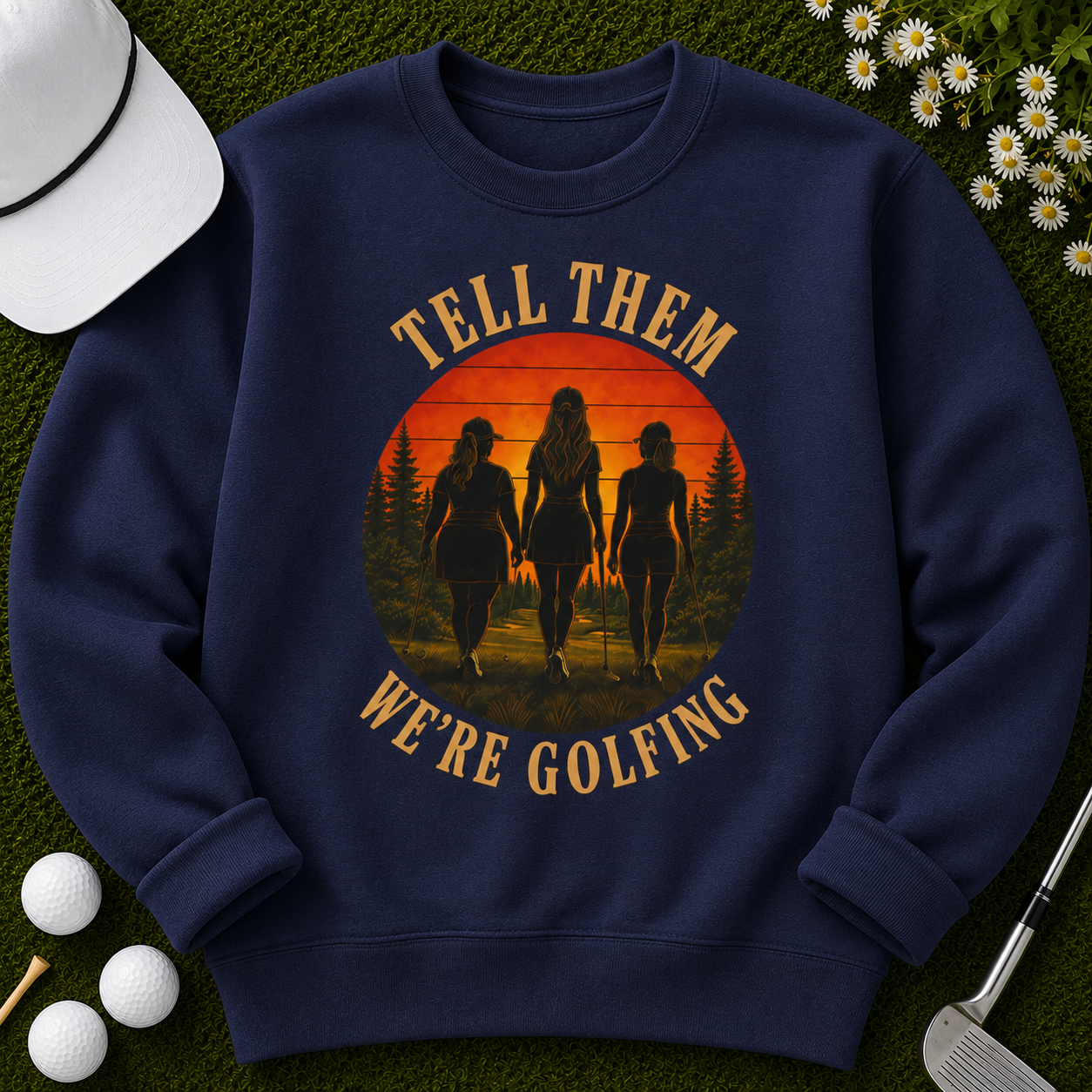 Tell Them We're Golfing, Golf Sweatshirt for Women